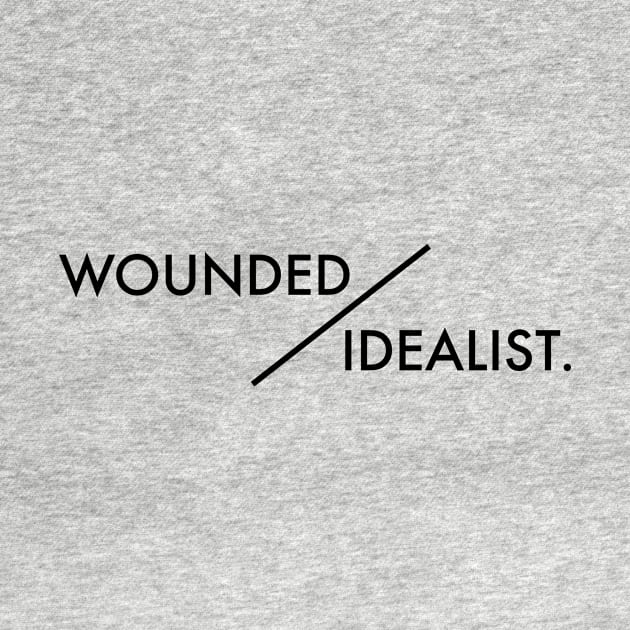 Wounded Idealist by We Make Shirts